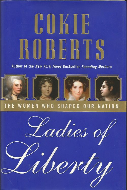 Ladies of Liberty: The Women Who Shaped Our Nation