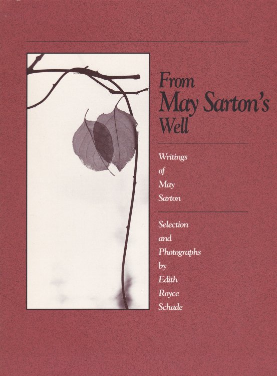 From May Sarton's Well : Writings of May Sarton