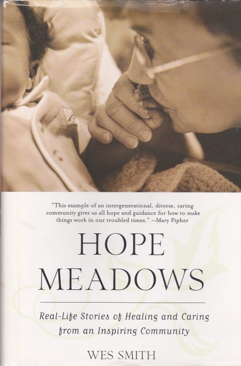 Hope Meadows: Real Life Stories of Healing and Caring from an Inspiring Community