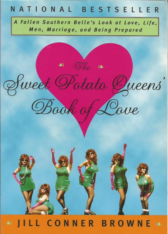 The Sweet Potato Queens' Book of Love: A Fallen Southern Belle's Look at Love, Life, Men, Marriage, and Being Prepared