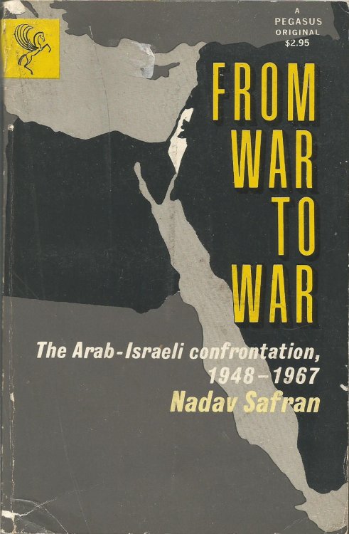 From War to War: the Arab-Israeli Confrontation, 1948-1967 : a study of the conflict from the perspective of coercion in the context of inter-Arab and big power relations