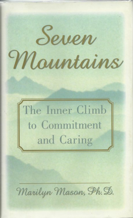 Seven Mountains: The Inner Climb to Commitment and Caring