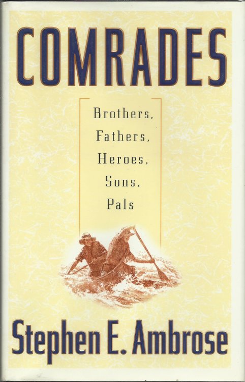 Comrades: Brothers, Fathers, Heroes, Sons, Pals