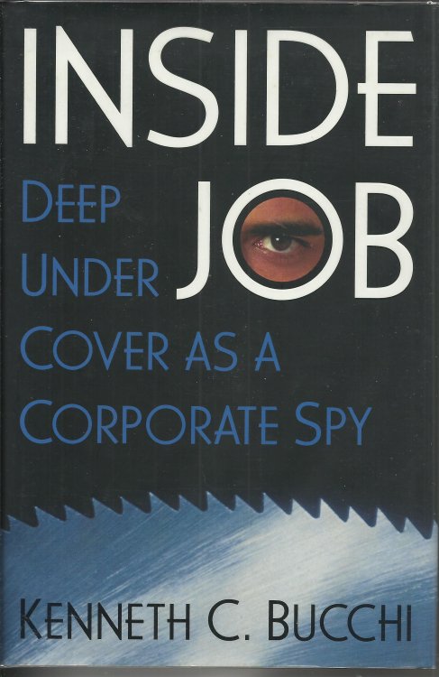 Inside Job: Deep Undercover As a Corporate Spy