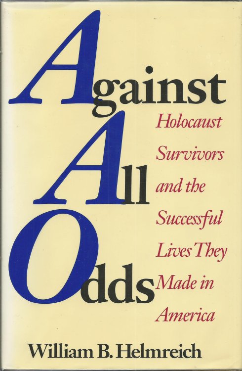 Against All Odds: Holocaust Survivors and the Successful Lives They Made in America