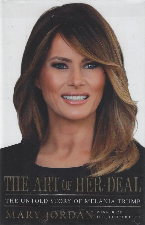 The Art of Her Deal: The Untold Story of Melania Trump