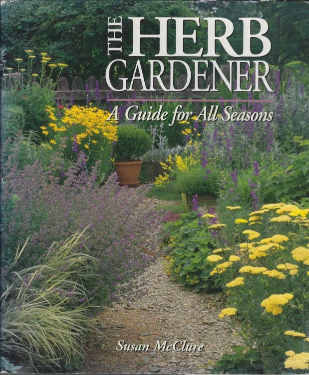 The Herb Gardener: A Guide for All Seasons