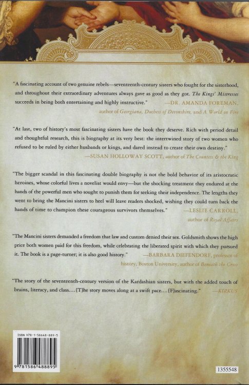 The Kings' Mistresses: The Liberated Lives of Marie Mancini, Princess Colonna, and Her Sister Hortense, Duchess Mazarin