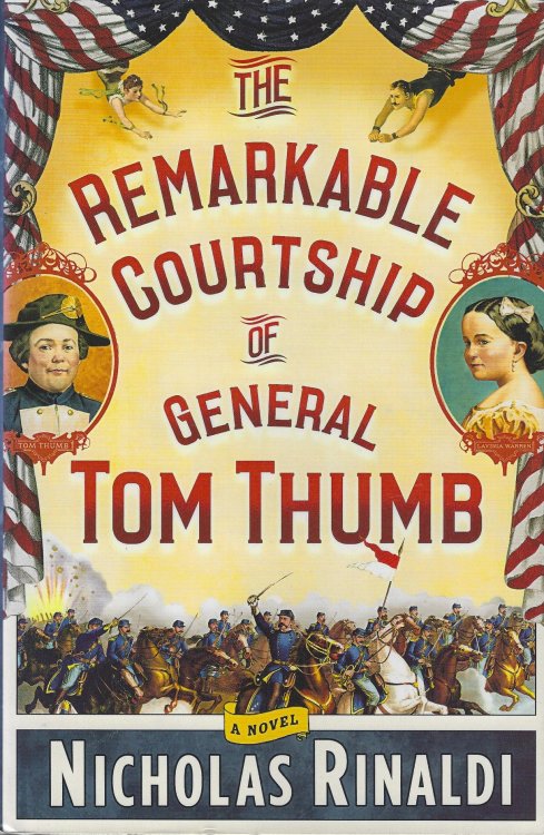 The Remarkable Courtship of General Tom Thumb: A Novel