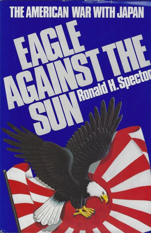 Eagle Against the Sun: The American War with Japan
