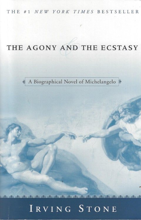 The Agony and the Ecstasy: A Biographical Novel of Michelangelo