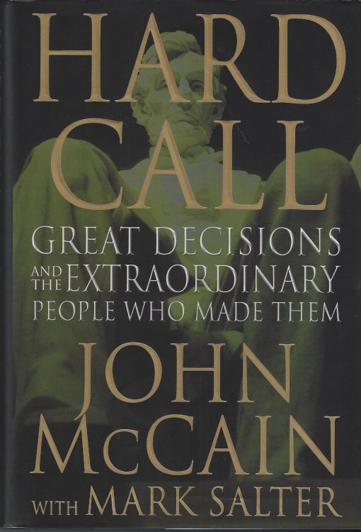 Hard Call: Great Decisions and the Extraordinary People Who Made Them