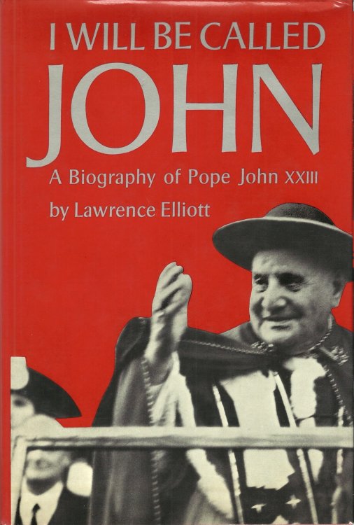 I Will Be Called John: A Biography of Pope John XXIII