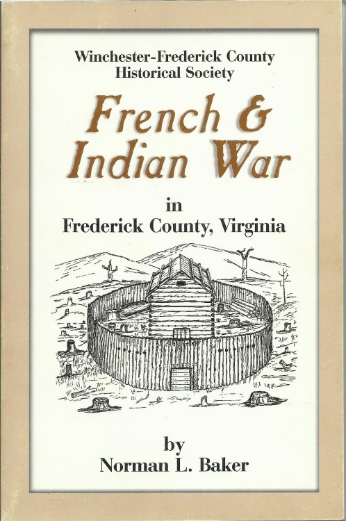 French and Indian War in Frederick County, Virginia - With the Forts of the French & Indian War on the Northwestern Frontier