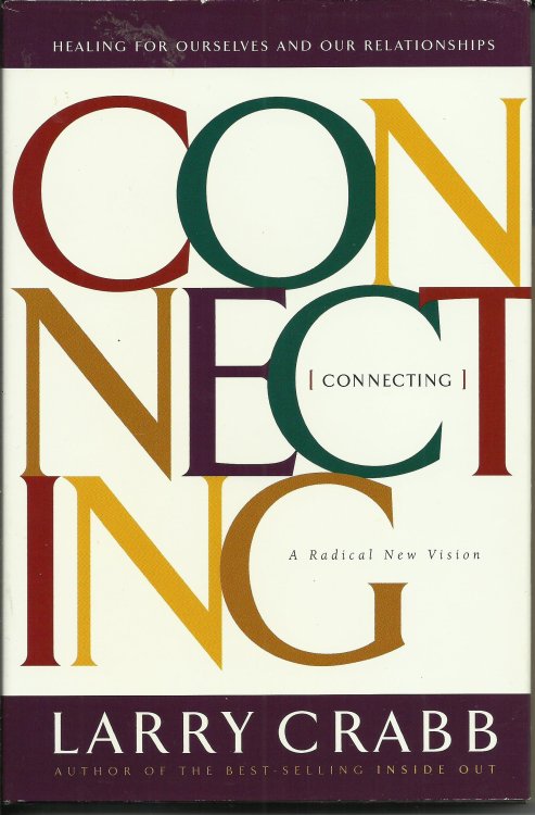 Connecting: Healing for Ourselves and Our Relationships: A Radical New Vision
