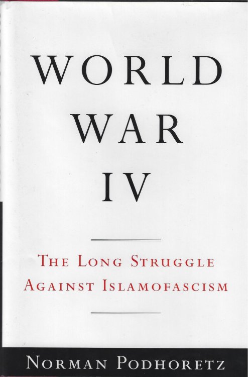 World War IV : The Long struggle Against Islamofascism