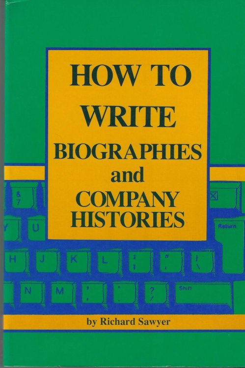 How to Write Biographies and Company Histories