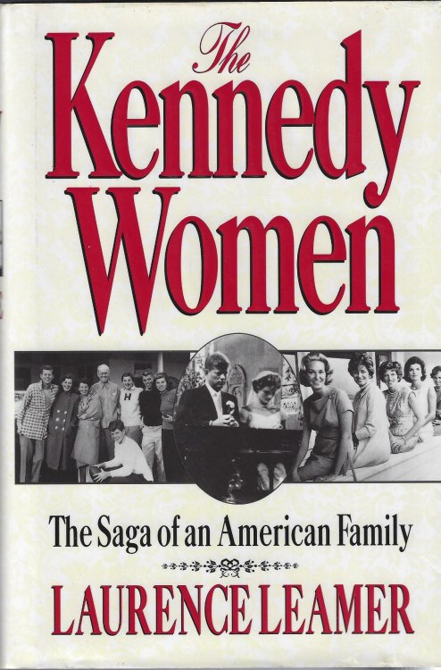 The Kennedy Women : The Saga of an American Family