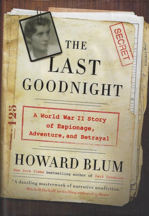 The Last Goodnight: A World War II Story of Espionage, Adventure, and Betrayal