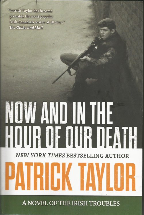 Now and in the Hour of Our Death: A Novel of the Irish Troubles