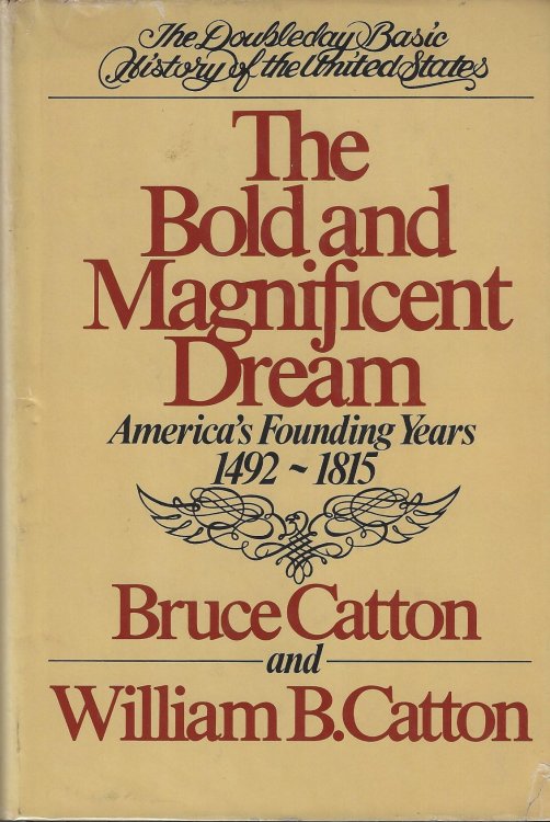 The Bold & Magnificent Dream: America's Founding Years, 1492-1815