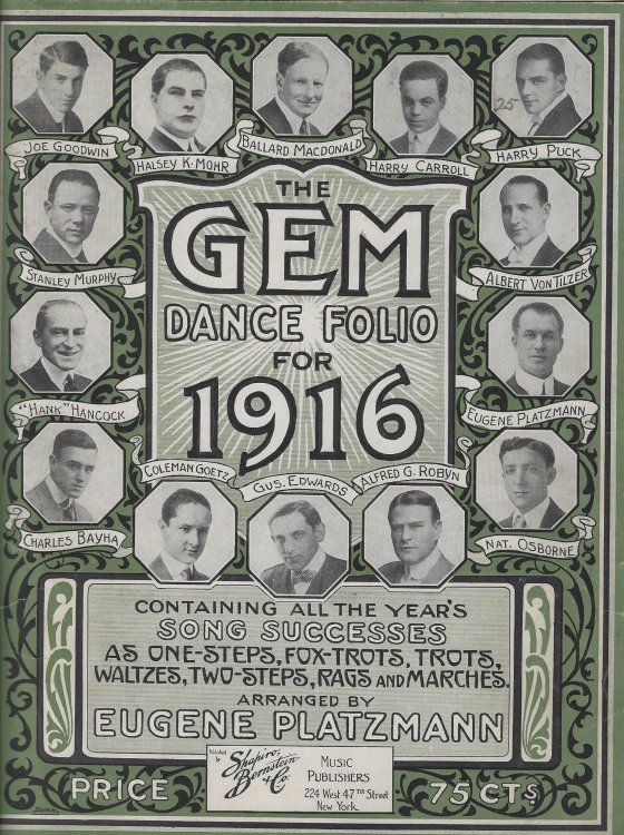 The GEM Dance Folio for 1916 : Containing All the Year's Song Successes as One-Steps, Fox-Trots, Trots, Waltzes, Two-Steps, Rags and Marches