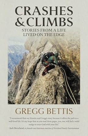Crashes and Climbs: Stories from a Life Lived on the Edge