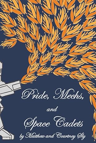 Pride, Mechs, & Space Cadets