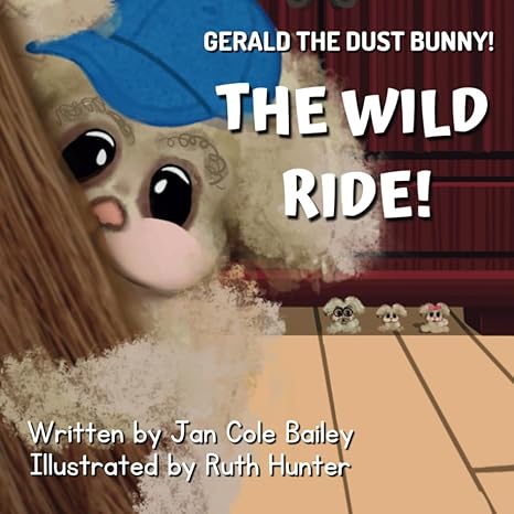Gerald the Dust Bunny: The Wild Ride
