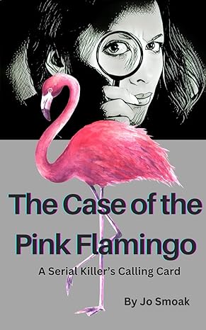 The Case of the Pink Flamingo: A Serial Killer's Calling Card