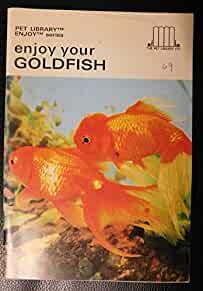 Enjoy Your Goldfish