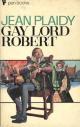 Gay Lord Robert [by] Jean Plaidy
