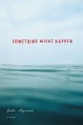 Something Might Happen: A Novel