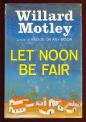 Let noon be fair, a novel