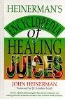 Heinerman's Encyclopedia of Healing Juices