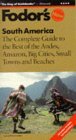 South America : The Complete Guide to the Best of the Andes, Amazon, Big Ci ties, Small Towns and Beaches (3rd ed)