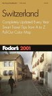 Fodor's Switzerland 2001 : Completely Updated Every Year, Smart Travel Tips from A to Z, Pull-Out Color Map (Fodor's Switzerland