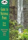 Guide To National Parks: Pacific Region (NPCA national park guide)