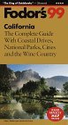 Fodor's 99 California : The Complete Guide With Coastal Drives, National Pa rks, Cities, and the Wine Country (Fodor's Gold Guide