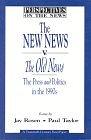 The New News V. the Old News: The Press and Politics in the 1990s (Perspect ives on the Series)