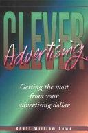 Clever Advertising: Getting the Most from Your Advertising Dollar