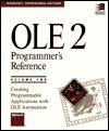 Ole 2 Programmer's Reference: Creating Programmable Applications With Ole A utomation (Microsoft Professional Editions)