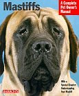 Mastiffs: Everthing About Purchase, Care, Nutrition, Grooming, Behavior, an d Training (Complete Pet Owner's Manual)