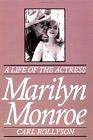Marilyn Monroe: A Life of the Actress