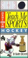Teach Me Sports: Hockey/Join the Fun by Learning the Game (Teach Me Sports)