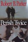 Perish Twice