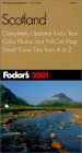 Fodor's Scotland 2001 : Completely Updated Every Year, Color Photos and Pul l-Out Map, Smart Travel Tips from A to Z (Fodor's Gol