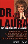 Dr. Laura : The Unauthorized Biography