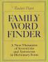 Family word finder : a new thesaurus of synonyms and antonyms in dictionary form