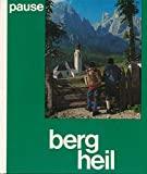 Berg Heil. Hundert schne Bergtouren in den Alpen (Taschenbuch)